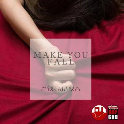 Make You Fall (feat. Jason Haft) 專輯 Yuridope/Jekkpot/Flow G/MC Einstein