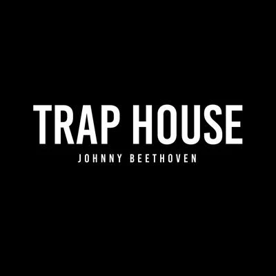 Trap House 專輯 Johnny Beethoven/Blxck Swag