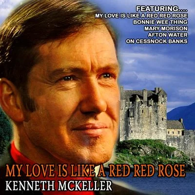 My Love Is Like a Red Red Rose (Remastered) 專輯 Kenneth McKellar