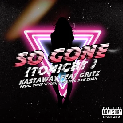 So Gone (Tonight) [feat. Gritz] 专辑 Do Or Die/Gritz/Yung Te'