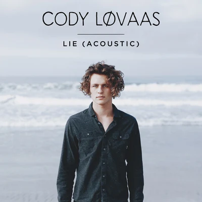 Lie (Acoustic) 专辑 Cody Lovaas