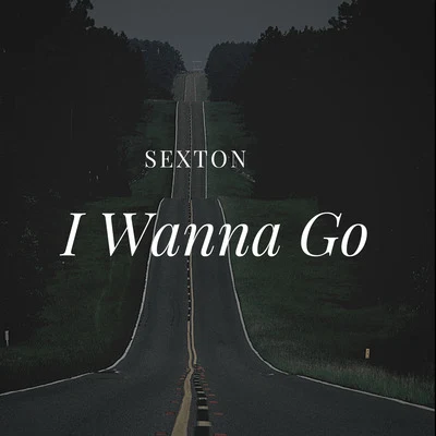 I Wanna Go 專輯 Sexton/10K.Caash