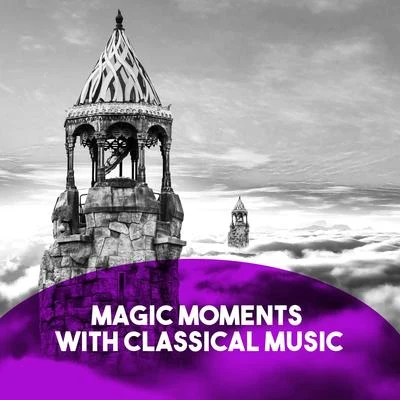 Magic Moments with Classical Music 专辑 Anny Schlemm/Ernest Ansermet/Bernhard Minetti/Anni Bernards/Will Quadflieg