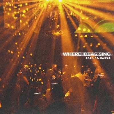 Where Ideas Sing 專輯 Saba/Behnam Safavi/Shahab Ramezan/Morteza Pashaei/Quintino & Blasterjaxx