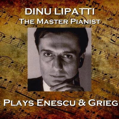 Dinu Lapatti Plays Enescu & Grieg 專輯 Dinu Lipatti