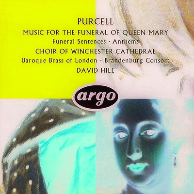 Funeral Sentences for the death of Queen Mary II (1695) 专辑 Choir Of Winchester Cathedral/David Hill/The Brandenburg Consort