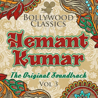 Bollywood Classics - Hemant Kumar, Vol. 3 (The Original Soundtrack) 專輯 Hemant Kumar