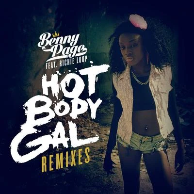 Hot Body Gal (Remixes) 專輯 Benny Page/Biga Ranx