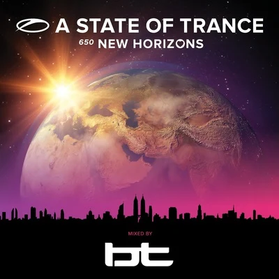 A State Of Trance 650 - New Horizons (Mixed by BT) 專輯 BT/Lola Rhodes/Wish I Was