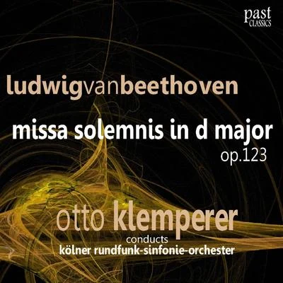 Beethoven: Missa Solemnis in D Major 专辑 Kölner Rundfunk-Sinfonie-Orchester