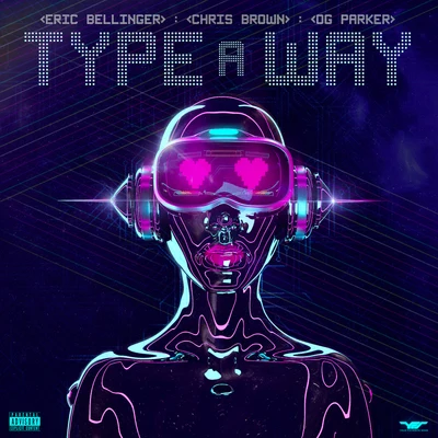 Type a Way (feat. Chris Brown & OG Parker) 專輯 Chrishan/OG Parker