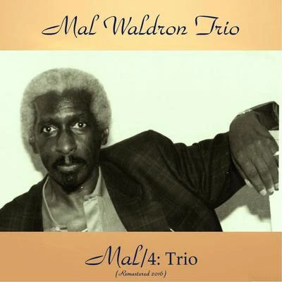 Mal4: Trio (Remastered 2016) 專輯 Mal Waldron