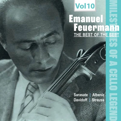 Milestones of a Cello Legend -The Best of the Bests - Emanuel Feuermann, Vol. 10 專輯 Emanuel Feuermann