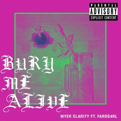 Bury Me Alive (feat. Farog4rl) 專輯 Myer Clarity/iLLvibe