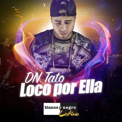 Loco por Ella 專輯 DN-Tato