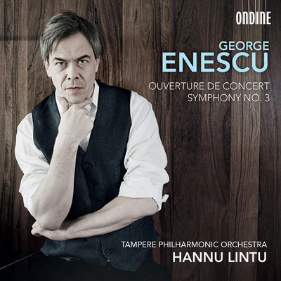 Enescu: Ouverture de concert & Symphony No. 3 专辑 Hannu Lintu