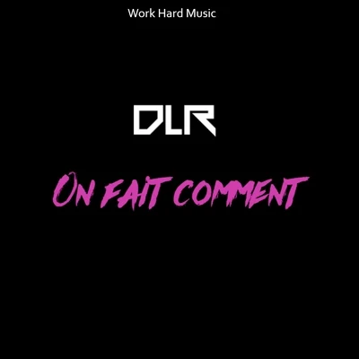 DLR On fait comment