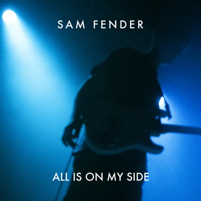 All Is On My Side 专辑 Sam Fender