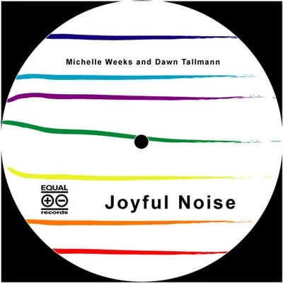 Michelle WeeksAlaia & Gallo Joyful Noise (original mixes)