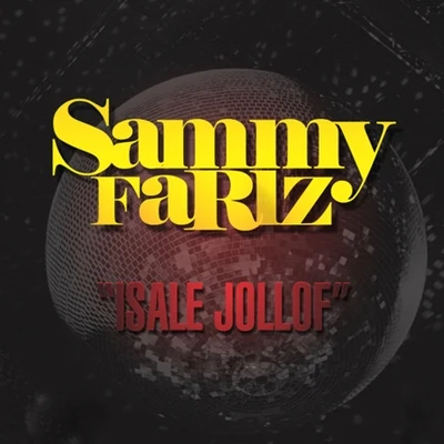 Isale Jollof 专辑 Sammy Fariz/Jugglerz