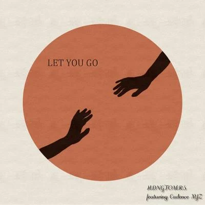 Let You Go (feat. Cadence XYZ) 專輯 HDNGTOMRS