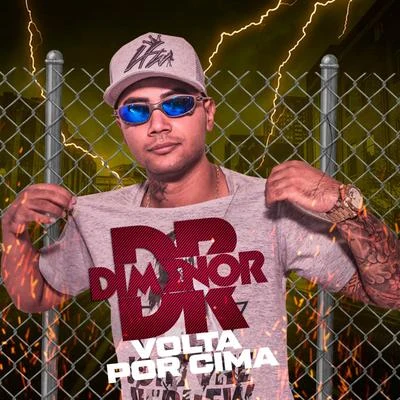 Volta por Cima 专辑 Mc Kadu/Mc Dimenor Dr/MC Joãozinho VT