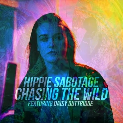 Hippie Sabotage Chasing The Wild