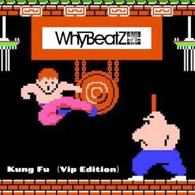 Kung Fu - WhyBeatZ Vip Edition 專輯 WhyBeatZ