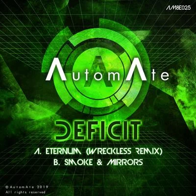 Deficit Eternum (Wreckless Remix)Smoke & Mirrors