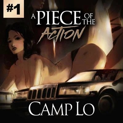 Camp Lo A Piece of the Action Part I