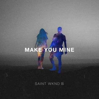 Make You Mine 專輯 SAINT WKND