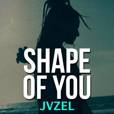 Shape of You 專輯 JVZEL/Quintino & Blasterjaxx/DIVISION