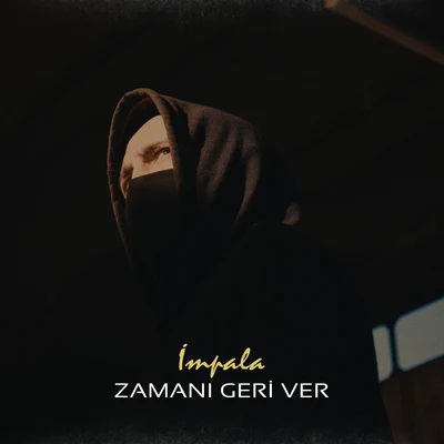 Zamanı Geri Ver 專輯 Kamer/Eylül/Impala