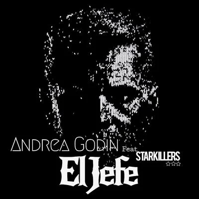 Andrea GodinStarkillers El Jefe