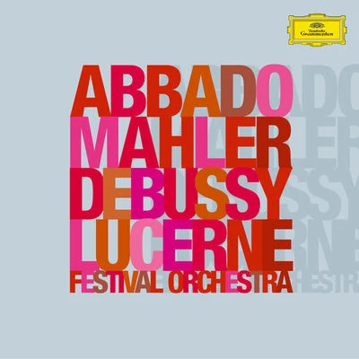 Mahler: Symphony No.2 "Resurrection"Debussy: La Mer (Live At Lucerne2003) 專輯 Lucerne Festival Orchestra