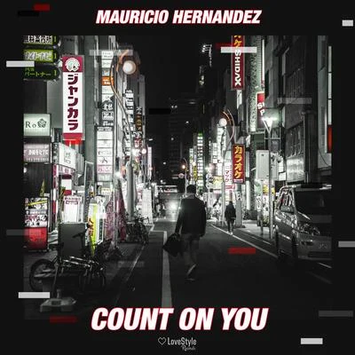 Count on You 專輯 袁野夕/Mauricio Hernandez/Rod Valdes/SAOBEAR/JackSwaggy