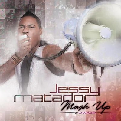 Mash Up by DJ Earworm - Single 專輯 Jessy Matador