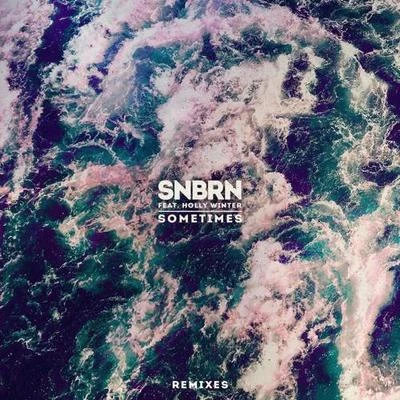 Sometimes (Remixes) 專輯 SNBRN