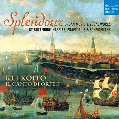 Splendour - Organ Music & Vocal Works by Buxtehude, Hassler, Praetorius & Scheidemann 專輯 Ensemble Gilles Binchois/Dominique Vellard/Kei Koito