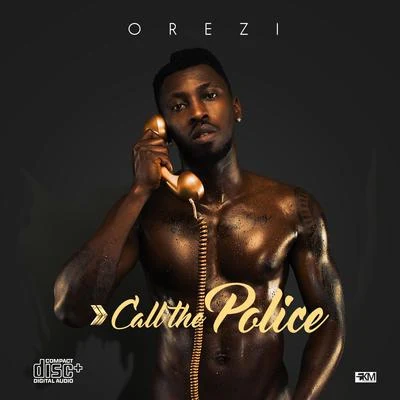 Call The Police 專輯 Orezi