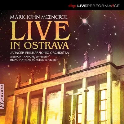 Mark John McEncroe: Live in Ostrava 專輯 Stanislav Vavřínek/Janacek Philharmonic Orchestra