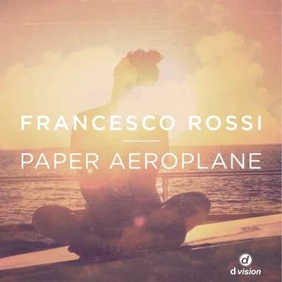 Paper Aeroplane (Original Mix) 專輯 Francesco Rossi/Shorty/Pochill/Federico Scavo/Rivaz