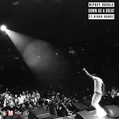 Down as a Great (feat. Kirko Bangz) 專輯 Nipsey Hussle