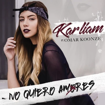 No Quiero Amores (feat. Omar Koonze) 專輯 Omar Koonze