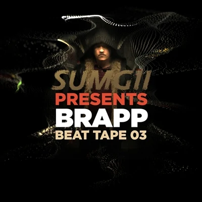 Brapp Beat Tape, Vol. 3 (Continuous DJ Mix) 專輯 Sumgii/Illaman/Dabbla/Dubbledge