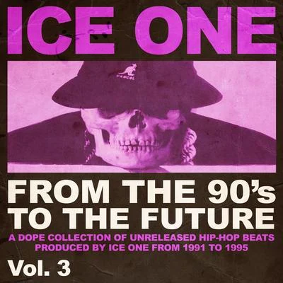 From The 90&#x27;s To The Future Vol.3 专辑 Ice One/Mastafive