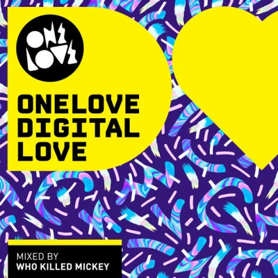 Onelove Digital Love (Mixed by Who Killed Mickey) 專輯 jay karama/LXA/D!RTY PALM/WhoKilledMickey/Dambro