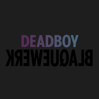 BLAQUEWERK 专辑 Deadboy