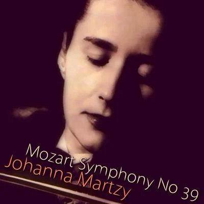 Johanna Martzy Mozart: Symphony No. 39 & Violin Concert No. 4