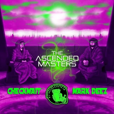 Ascended Masters (Chopped and Screwed) 专辑 Mark Deez